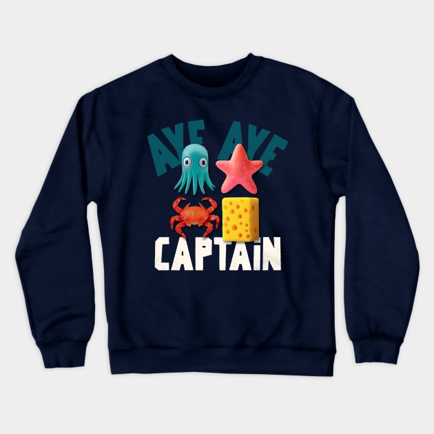 aye aye captain Crewneck Sweatshirt by WOAT